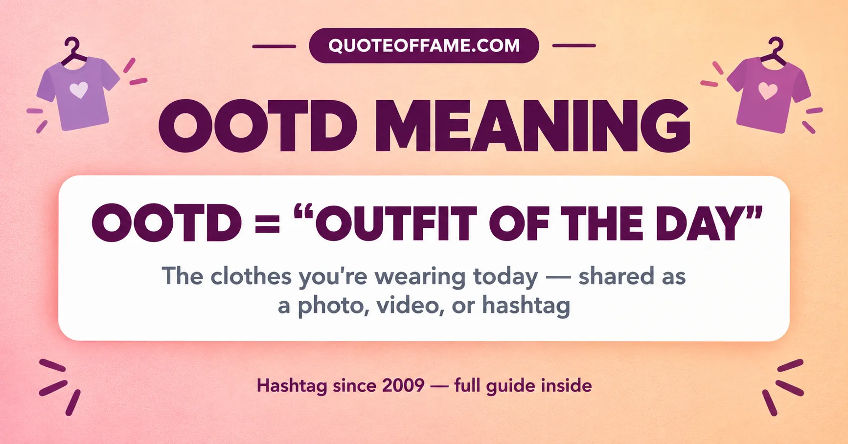 "OOTD meaning infographic: OOTD stands for Outfit of the Day, the clothes worn today shared as a photo, video, or hashtag"
