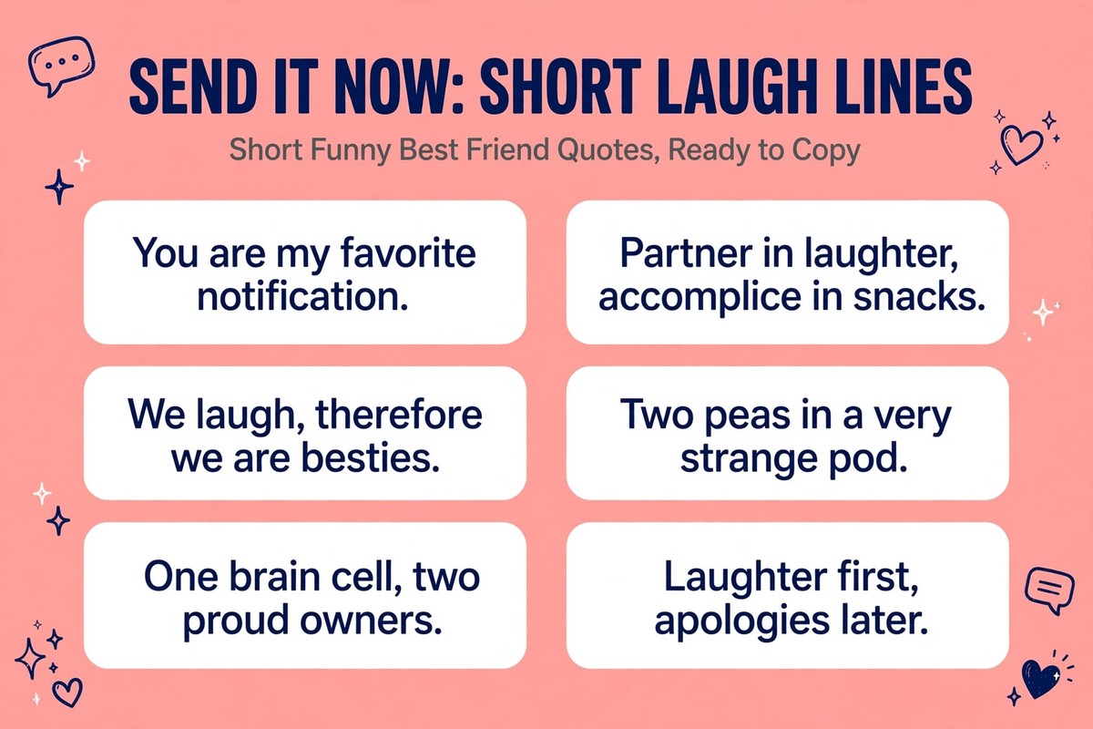 Short funny best friend quotes cheat sheet with six copy-ready laugh lines for texts and chats