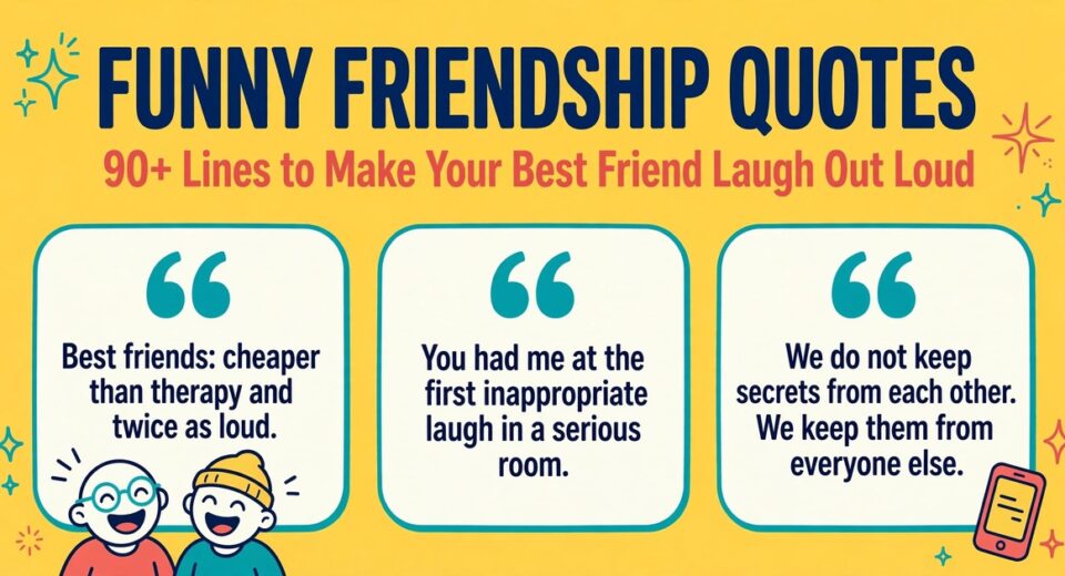 Funny friendship quotes infographic with three laugh-first lines to send your best friend today