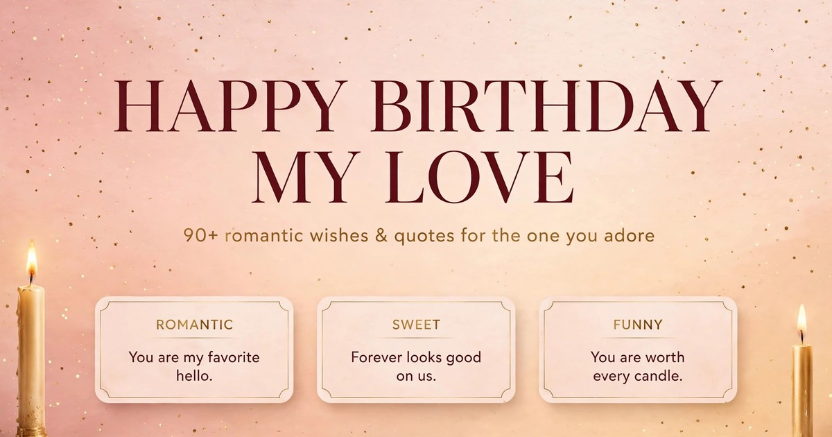 Happy birthday my love: 90+ romantic birthday wishes and quotes infographic