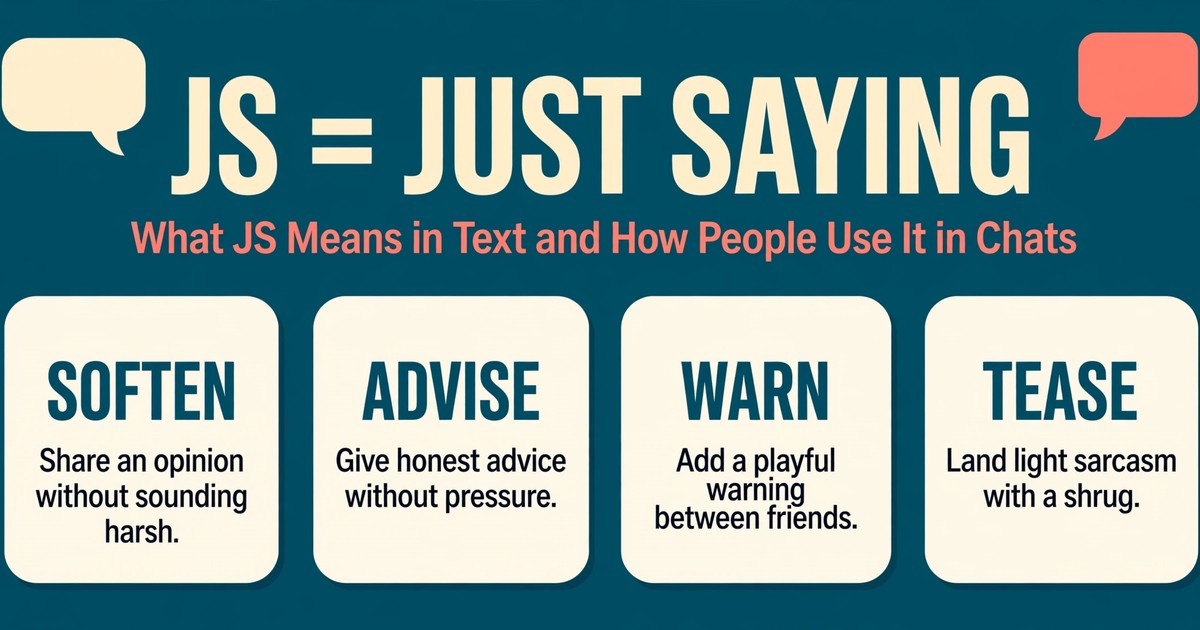 JS meaning in text infographic showing JS equals just saying with soften, advise, warn and tease uses